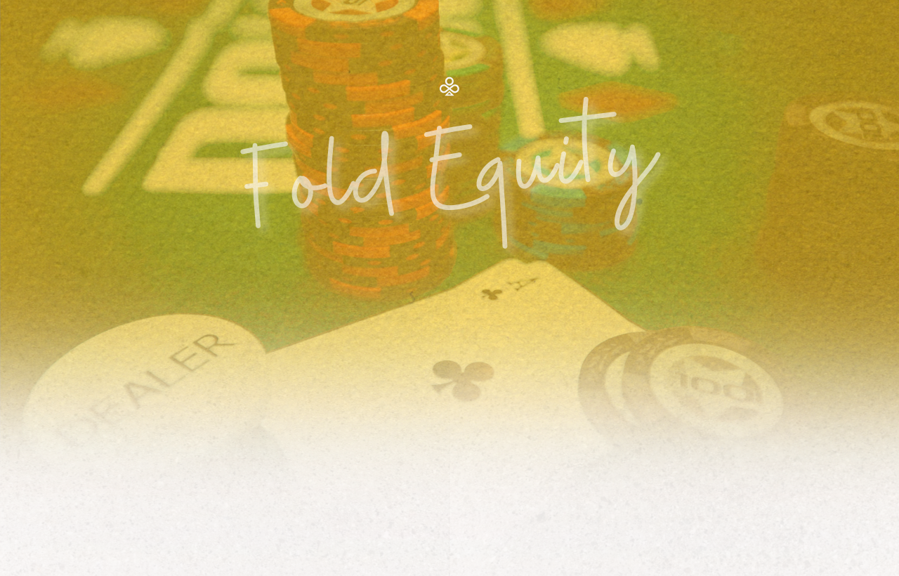 Fold Equity Poker