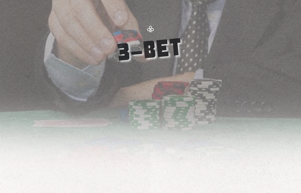 when should i 3 bet in poker